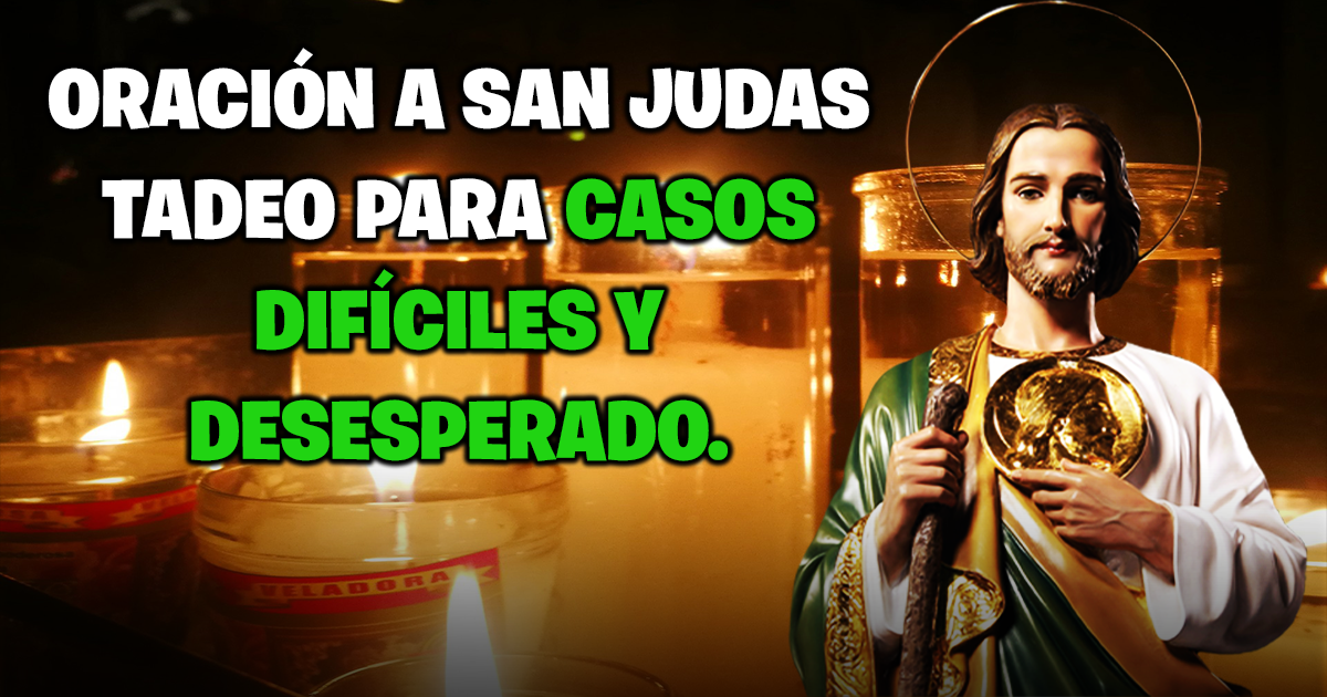Oracion a San Judas Tadeo para casos dificiles y desesperado.
